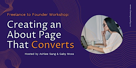 Freelance to Founder Workshop: Creating an About Page That Converts primary image