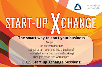 2015 Start-up Xchange @ The University of Western Australia: Session 4 primary image