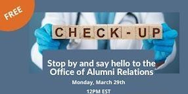 Doctor’s Check Up with Alumni Relations and Special Guest Appearances