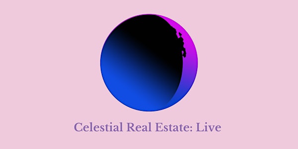 Celestial Real Estate: Live