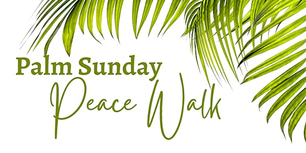 Palm Sunday Peace Walk