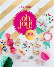 Oh Joy! 60 Ways to Create & Give Joy Book Launch Party at West Elm Chelsea! primary image