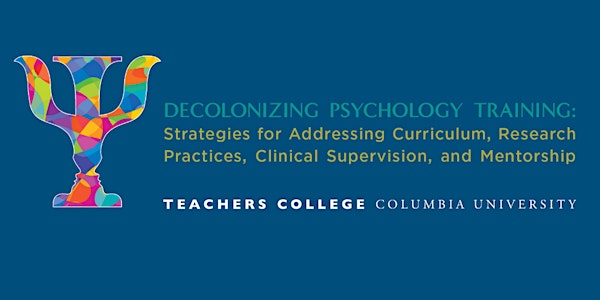 Decolonizing Psychology Training Conference