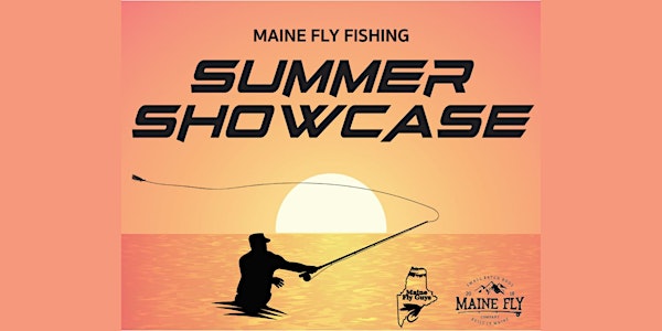 Maine Fly Fishing Summer Showcase