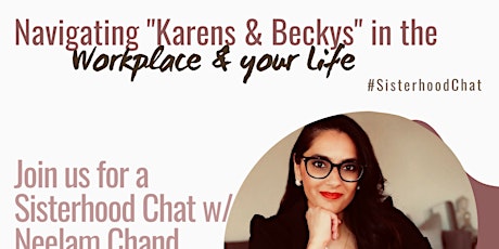 Navigating "Karens & Beckys"in the Workplace &  Your Life primary image