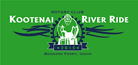 KOOTENAI RIVER RIDE 2015  ADVANCED TICKET SALES ARE NOW CLOSED BUT YOU MAY REGISTER THE DAY OF THE EVENT. COME JOIN US, WE HAVE ORDERED BEAUTIFUL WEATHER! primary image