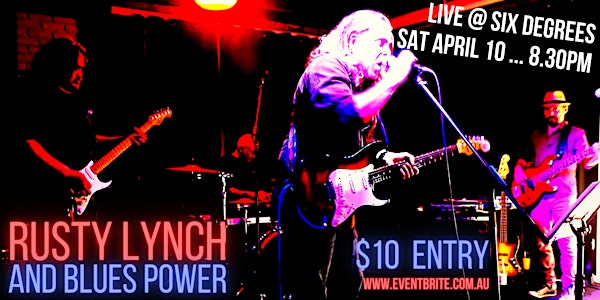 Rusty Lynch and Blues Power LIVE at Six Degrees