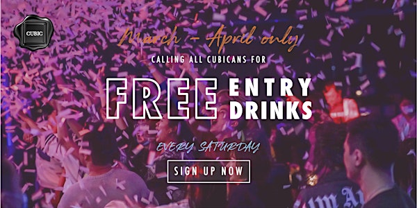 "Every SAT"  Free Entry + Drinks before 1AM (Mar - Apr only!)