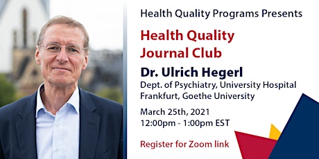Health Quality Journal Club w/ Guest Facilitator Dr. Ulrich Hegerl