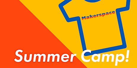 Primaire afbeelding van Makerspace Summer CAMP! Ages 8 - 10