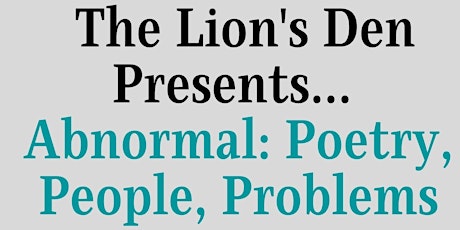 Primaire afbeelding van Lion's Den Presents: Abnormal: Poetry, People, Problems