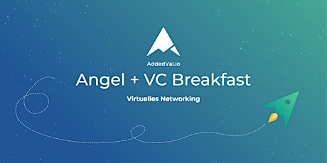 AddedVal.io Angel + VC Breakfast