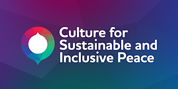 Culture for Sustainable and Inclusive Peace (CUSP) - Launch