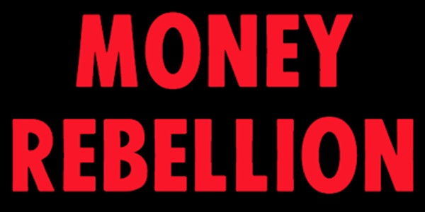 Money Rebellion Talk 10 March