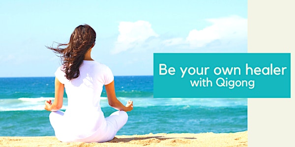 Be your own healer with Qigong -Online Course -