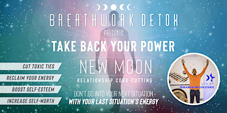 Breathwork Detox New Moon - TAKE BACK YOUR POWER w/  Man From The Stars primary image