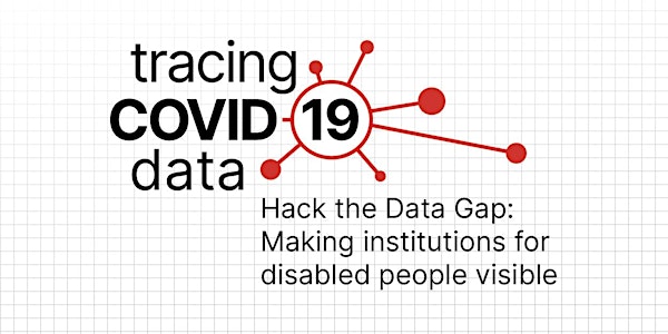 Hack the Data Gap: Making institutionsfor disabled people visible