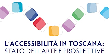 Immagine principale di L'accessibilità in Toscana: Stato dell'arte e prospettive 