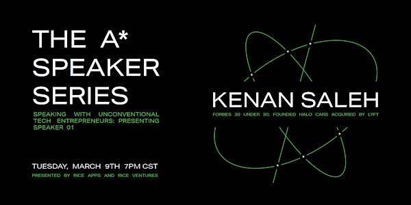 A* Speaker Series: Kenan Saleh