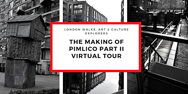 Virtual tour - The Making of Pimlico Part II