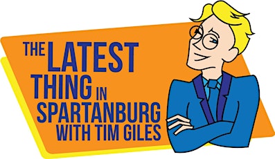 The Latest Thing in Spartanburg with Tim Giles primary image