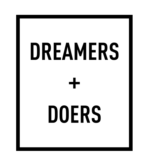 Dreamers + Doers