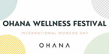 IWD 2021: Ohana Wellness Festival primary image
