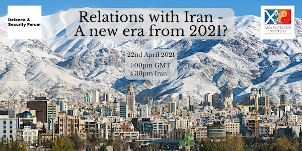 Relations with Iran - A new era from 2021?