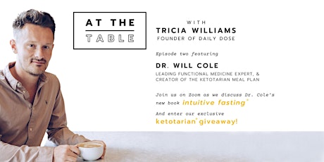 Daily Dose At The Table Series with Dr. Will Cole primary image
