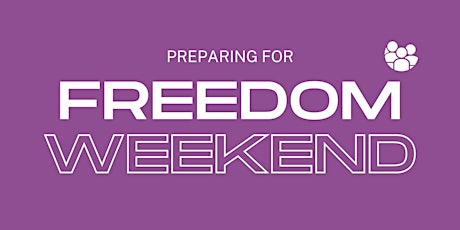 Preparing for Freedom  Weekend tickets