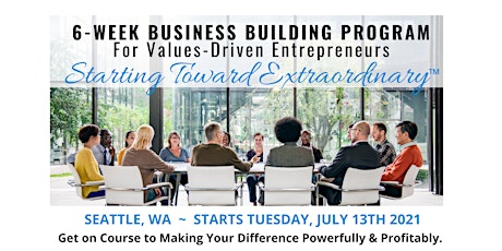 Starting Toward Extraordinary - 6 Week Business Building Class & Mastermind primary image
