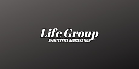 LIFE GROUP (Onsite) tickets