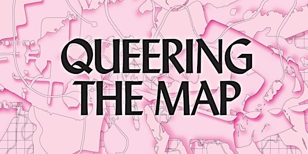 Queering the Map: Stories of love, loss and (be)longing