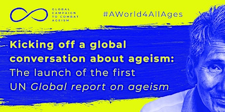 Hauptbild für Launch of first UN Global report on ageism: a global conversation on ageism