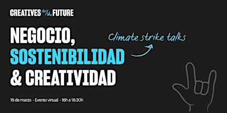 Imagen principal de Climate Strike Talks: negocio, sostenibilidad & creatividad.