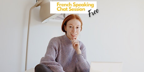 French Speaking Chat Session primary image