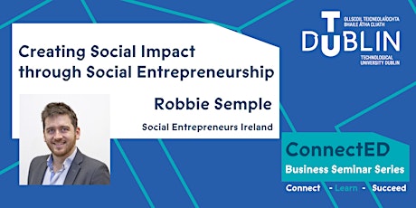 Creating Social Impact through Social Entrepreneurship' with Robbie Semple