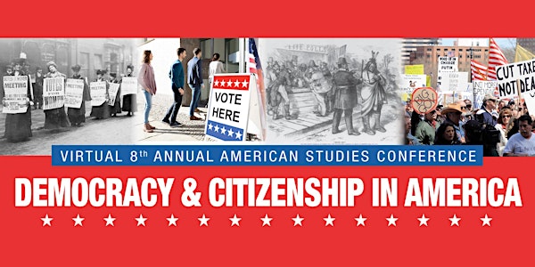 8th Annual American Studies Conference: Democracy & Citizenship in America