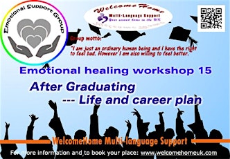 Emotional healing workshop 15: After graduating--- Life and career plan  (Group 1) primary image