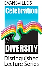 Community Workshop: Evansville's Celebration of Diversity Distinguished Lecture Series primary image