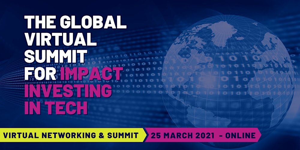 The Global Virtual Summit & Networking for Impact Investing in Tech