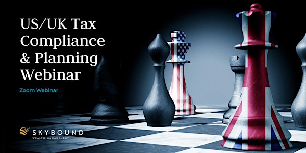 US/UK Tax Compliance and Planning Webinar
