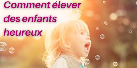 Image principale de Comment élever des enfants heureux