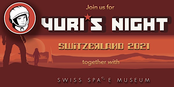 Yuri's Night Switzerland 2021 with Swiss Space Museum