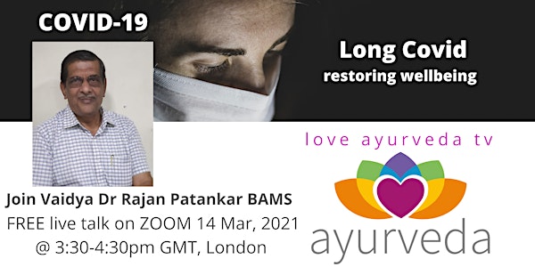 Long Covid, Restoring Wellbeing and overcoming the symptoms with Ayurveda