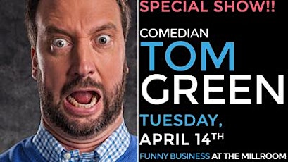 Comedian Tom Green @ The Millroom, Presented by Funny Business primary image