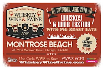 2015 Chicago Whiskey Wine & Swine Tasting and Pig Roast Festival primary image