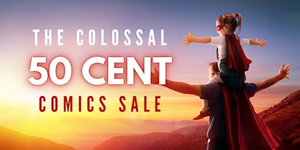 Colossal 50 Cent Comics Sale