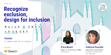 Immagine principale di Panel #6 - Recognize exclusion, design for inclusion | Ladies that UX Milan 