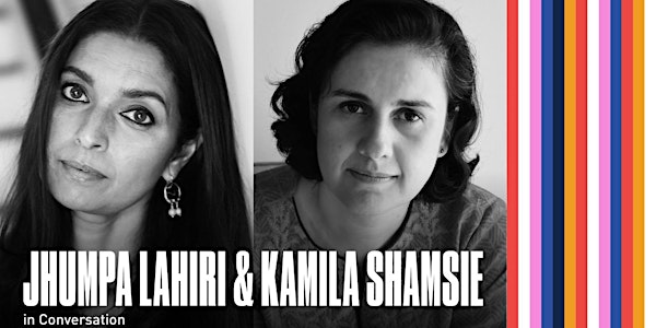 Jhumpa Lahiri & Kamila Shamsie in Conversation